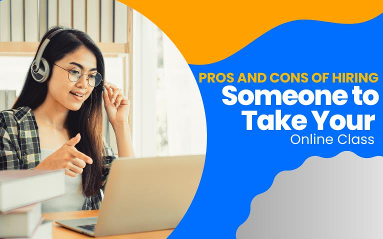 Pros and Cons of Hiring Someone to Take Your Online Class